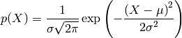p(X)=\frac{1}{\sigma\sqrt{2\pi}}\exp\left(-\frac{\left(X-\mu\right)^2}{2\sigma^2}\right)